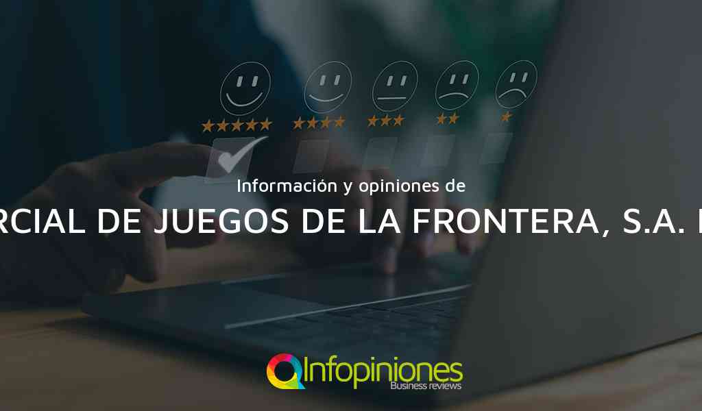 Información y opiniones sobre COMERCIAL DE JUEGOS DE LA FRONTERA, S.A. DE C.V. de CARMEN